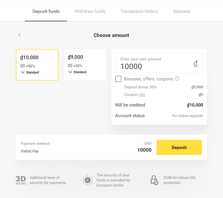 Deposit Funds in Binomo via Vietnam Bank Cards (Visa / Mastercard), Internet Banking (Techcombank, Sacombank, Agribank, ACB, Vietcombank, MB, DongA Bank, TPBank, ATM online) and E-wallets Deposit Funds in Binomo via Vietnam Bank Cards (Visa / Mastercard), Internet Banking (Techcombank, Sacombank, Agribank, ACB, Vietcombank, MB, DongA Bank, TPBank, ATM online) and E-wallets