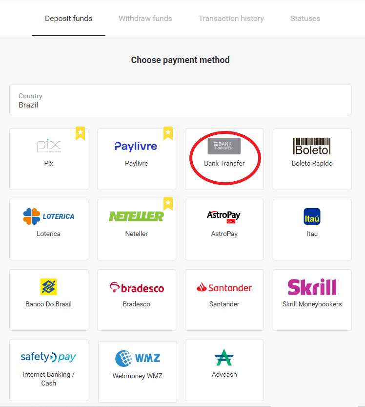 Binomo боюнча каражаттарды Бразилиянын Интернет-Банкинг (Bank Transer, Paylivre, Loterica, Itau, Boleto Rapido) жана электрондук капчыктар (Picpay, Astropay, Banco do Brasil, Santander, Bradesco, Neteller, Skrill, WebMoney, Advcash) аркылуу салыңыз.