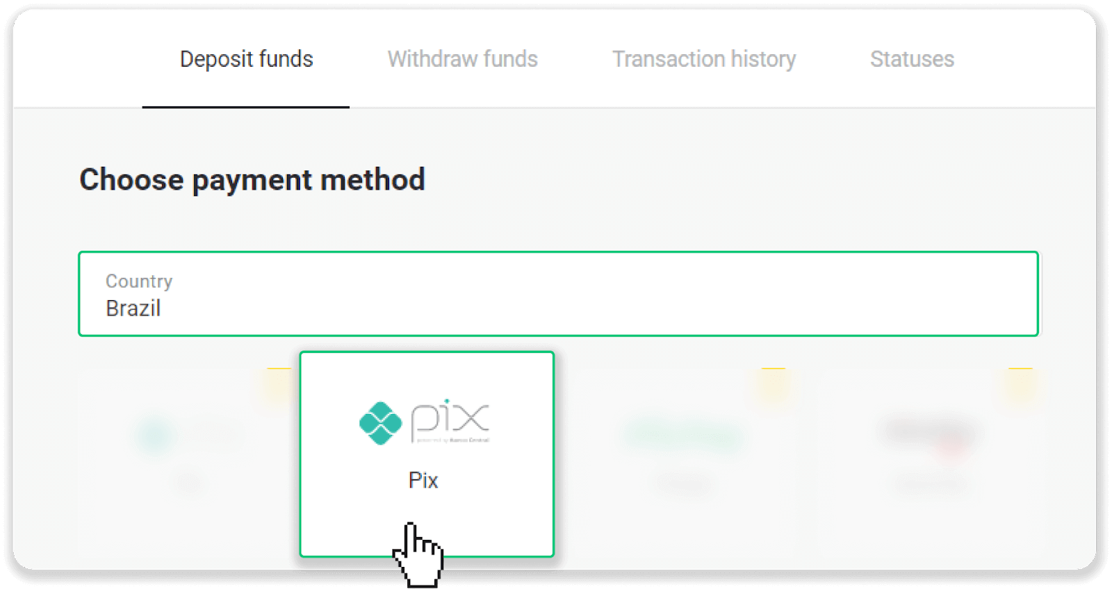 Binomo боюнча каражаттарды Бразилиянын Интернет-Банкинг (Bank Transer, Paylivre, Loterica, Itau, Boleto Rapido) жана электрондук капчыктар (Picpay, Astropay, Banco do Brasil, Santander, Bradesco, Neteller, Skrill, WebMoney, Advcash) аркылуу салыңыз.