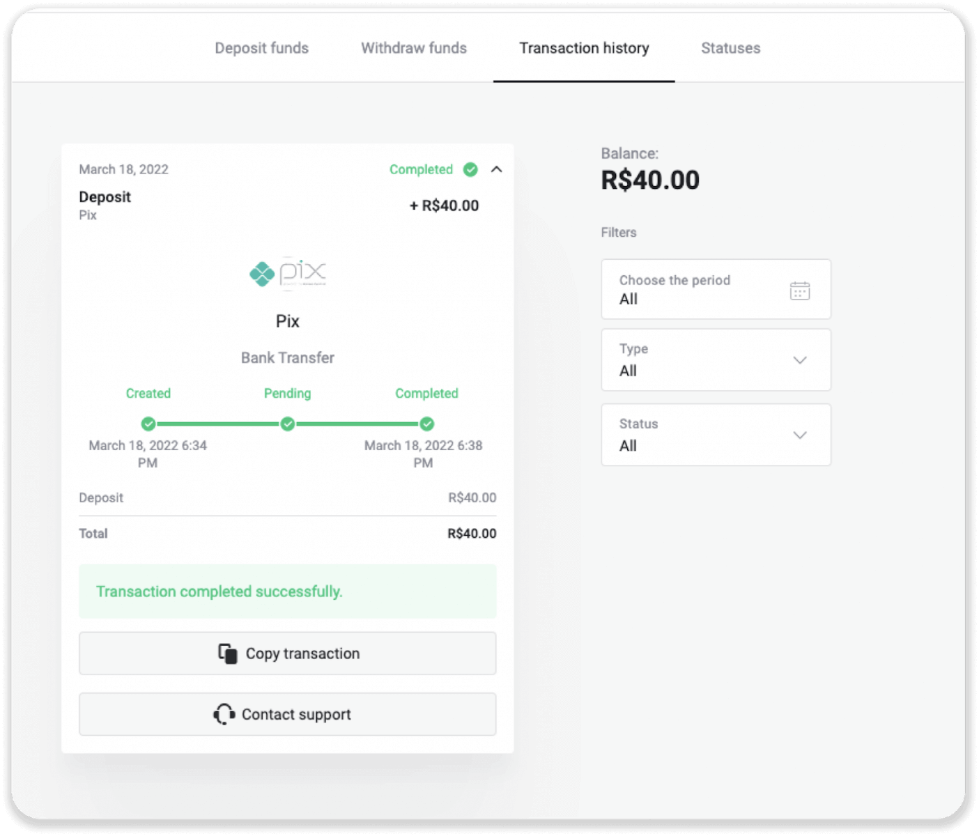 Binomo боюнча каражаттарды Бразилиянын Интернет-Банкинг (Bank Transer, Paylivre, Loterica, Itau, Boleto Rapido) жана электрондук капчыктар (Picpay, Astropay, Banco do Brasil, Santander, Bradesco, Neteller, Skrill, WebMoney, Advcash) аркылуу салыңыз.